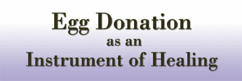 Egg Donation as an Instrument of Healing