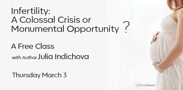Pregnant Woman in White Dress Free Class with Julia Indichova Infertility: Colossal Crisis or Monumental Opportunity?