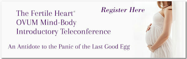 Register for Fertile Heart Teleconference Overcoming Low AMH and High FSH