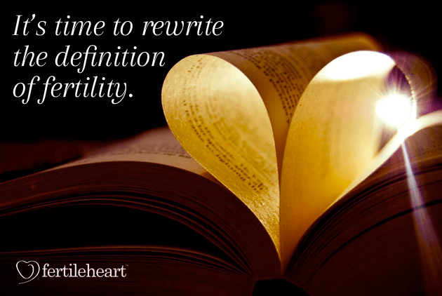 It's time to rewrite the definition of fertility.